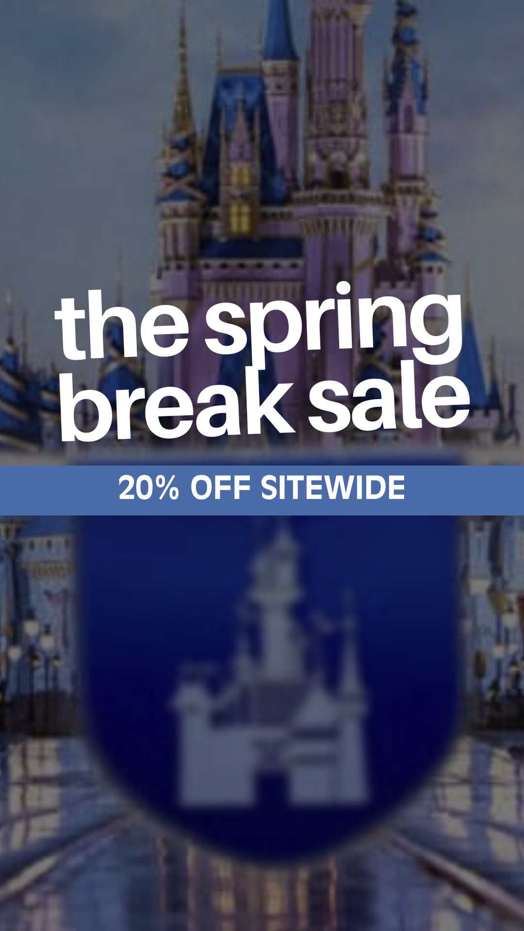 An image of Cinderella's castle announcing the spring break sale site wide