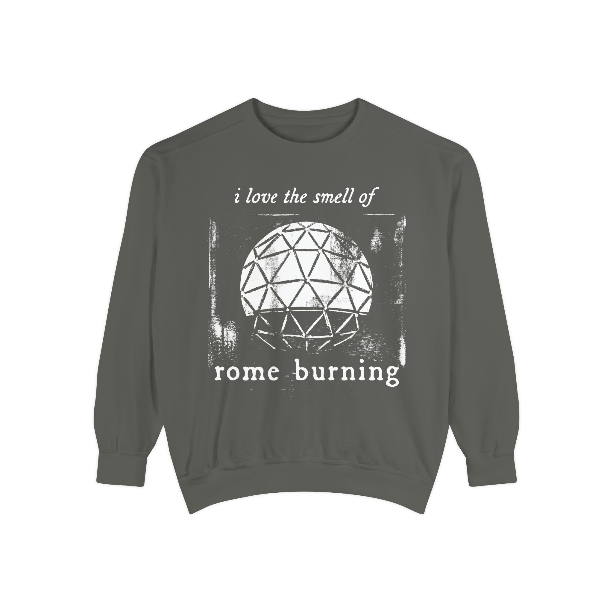 I love the smell of Rome burning sweatshirt front design