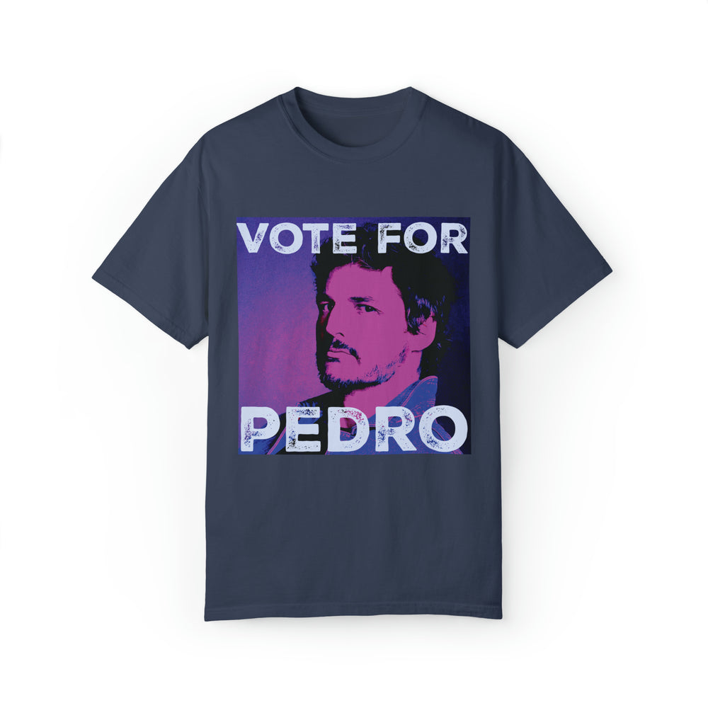 Vote For Pedro Comfort Colors Tee