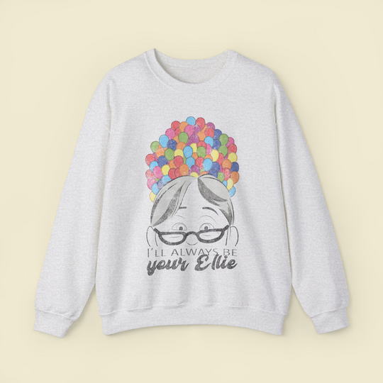 I'll Always Be Your Ellie Couples Sweatshirt by The Quirky Mouse, LLC, subtle Disney Inspired Shirts