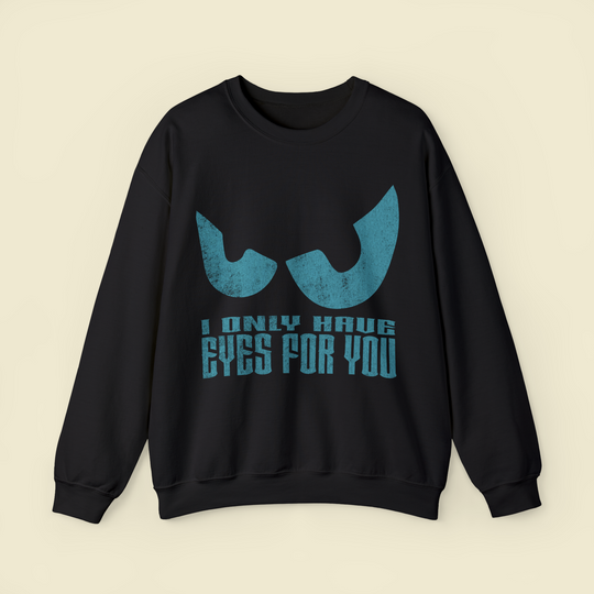 I Only Have Eyes for You Couples Sweatshirt by The Quirky Mouse, LLC, subtle Disney Inspired Shirts